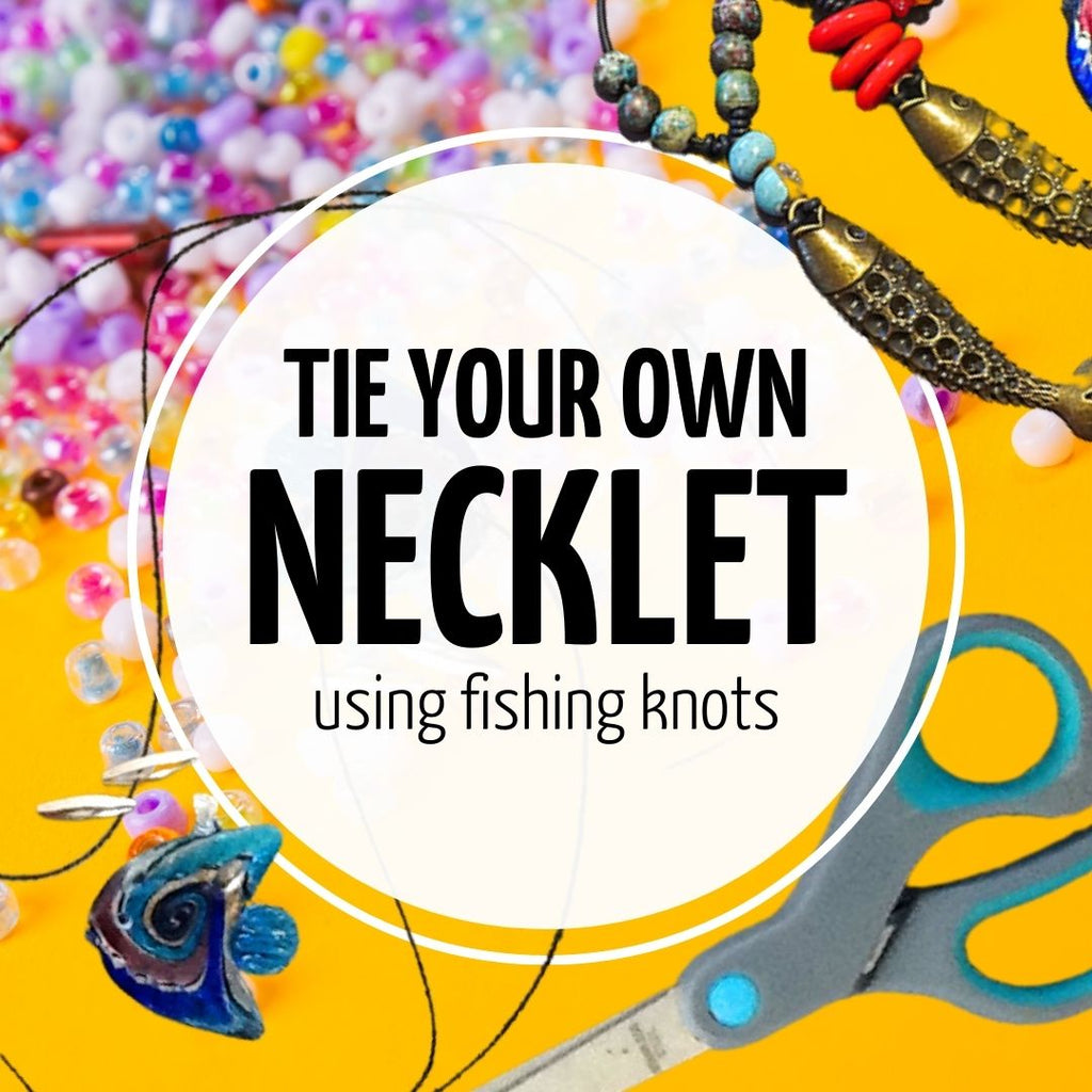 TIE YOUR OWN NECKLET using Fishing Knots | Licensed Clinic